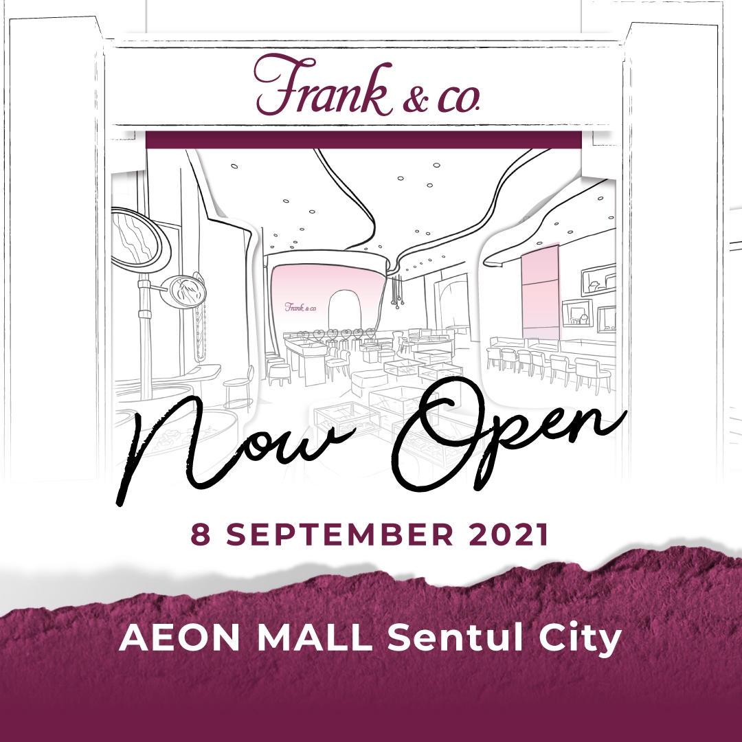 Frank & co. Buka Gerai Perhiasan ke-40 di AEON Mall Sentul, Hadirkan Beragam Promo Eksklusif
